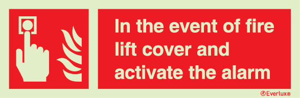 Fire-fighting equipment signs, Fire equipment and fire alarm call point signs, In the event of fire lift cover and activate the alarm