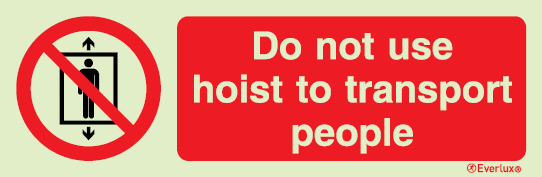 Prohibition signs, signs prohibiting dangerous actions, Do not use hoist to transport people